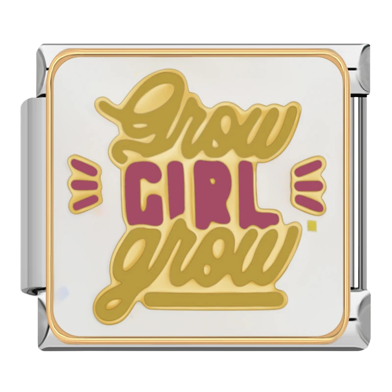 "Grow girl grow"