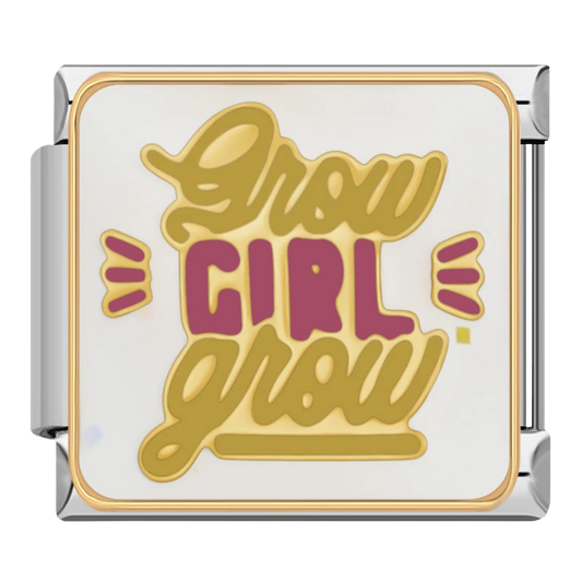 "Grow girl grow"