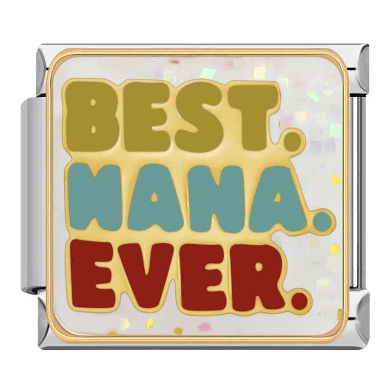 "Best. Nana. Ever."