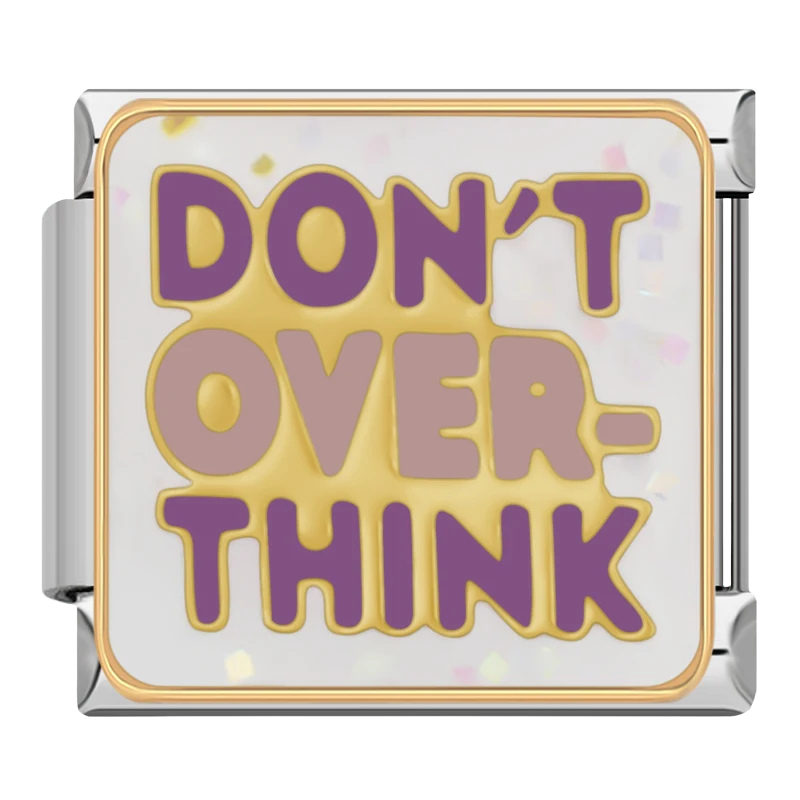"Don't overthink"