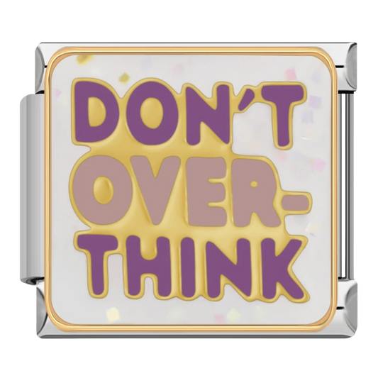 "Don't overthink"