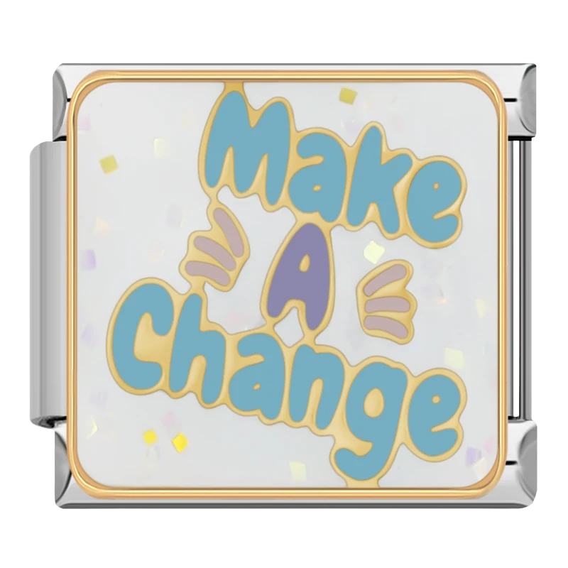 "Make a change"