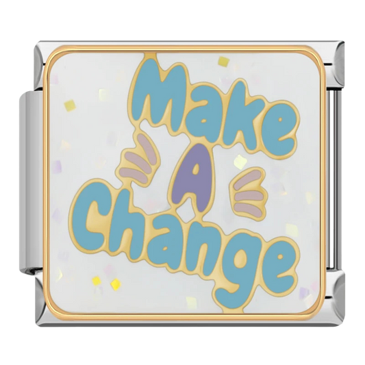 "Make a change"