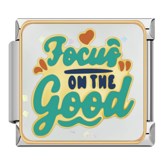 "Focus on the good"